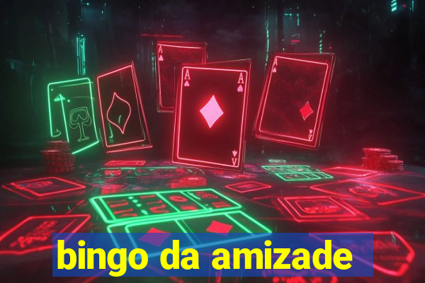 bingo da amizade